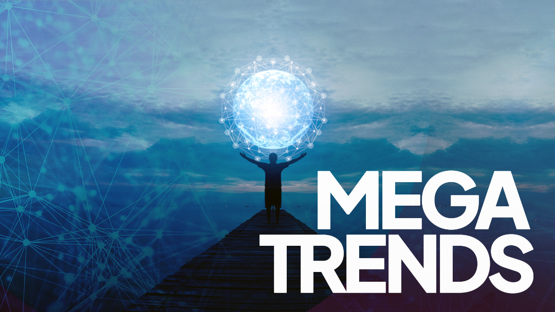 Are Megatrends Predictions a Reality Post Pandemic?