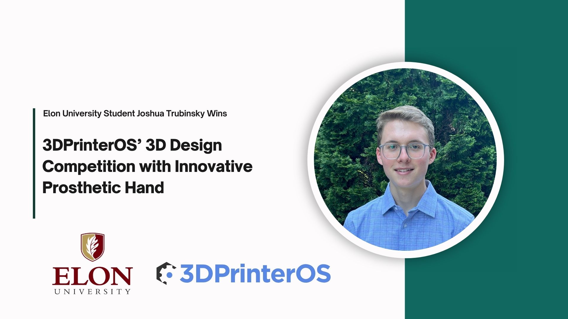 Elon University Student Joshua Trubinsky Wins 3DPrinterOS’ 3D Design Competition with Innovative Prosthetic Hand